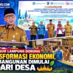 Gubernur Lampung Dorong Transformasi Ekonomi, Pembangunan Dimulai dari Desa